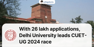 CUET UG 2024: DU Receives 26 Lakh Applications; Becomes Most Popular University